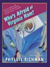 Cover image for Who's Afraid of Virginia Ham?